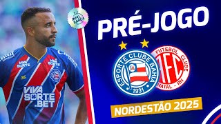 ⚽️ AO VIVO: PRÉ-JOGO DO INFO | BAHIA X AMÉRICA-RN - 3ª RODADA | NORDESTÃO 2025