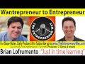 018 Wantrepreneur to Entrepreneur With Brian Lofrumento from The Ultimate Profit Model