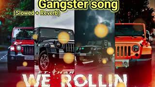 😈We Rollin Gangster Song 😈(Slowed + Reverb) lofi song lofi We rollin 😈💞😍😈💞😍😈😍😈😍😈😍😝🔥🔥 gangster song
