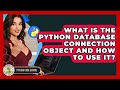What Is The Python Database Connection Object And How To Use It? - Python Code School