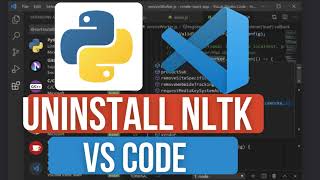 How to Uninstall NLTK from VS Code | Remove NLTK Module & Fix NLP Errors in Python