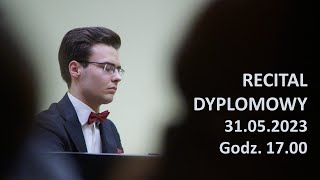 Zakończona transmisja -  Recital dyplomowy - 31.05.2023 godz 17.00  (LIVE)