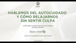 HABLEMOS DEL AUTOCUIDADO Y CÓMO RELAJARNOS SIN SENTIR CULPA