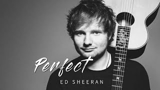 Ed Sheeran - Perfect ( Lyrics )