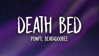 Powfu Death Bed Lyrics ft beabadoobee don t stay awake for too long