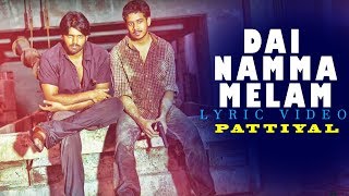 Dai Namma Lyric Video Song - Pattiyal | Arya | Bharath | Pooja | Padmapriya | Yuvan Shankar Raja