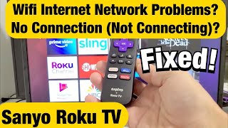 Sanyo Roku TV: Wifi Internet Network Not Connecting (No Connection)? FIXED!