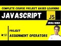 #51 Assignment Operators In Javascript | Javascript Complete Course Project Based Learning In Urdu