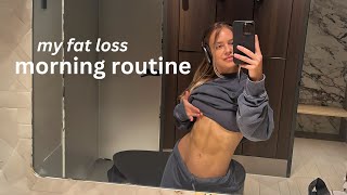 MY FAT LOSS MORNING ROUTINE