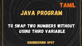 Java program to swap two numbers without using third variable | Explained in tamil