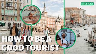 How to Be a Good Tourist: Travel Tips for Europe’s Most Popular Destinations