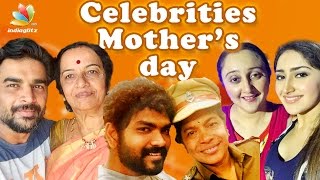 Celebrities Celebrate Mom on Mother's Day | Vignesh Shivan, Madhavan | Tamil Cinema News