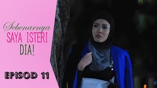 Sebenarnya Saya Isteri Dia Episod 1