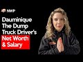 Net Worth & Salary of Dauminique, the Dump Truck Driver