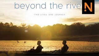‘Beyond the River’ Trailer