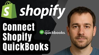 How to Connect Your Shopify to QuickBooks (2025 Step-by-Step Tutorial for Beginners)