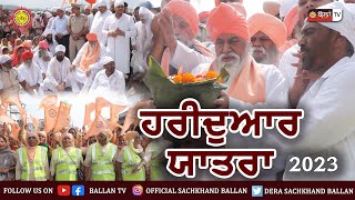 HARIDWAR YATRA 2023 || DERA SACHKHAND BALLAN TO HARIDWAR || @BallanTVLive