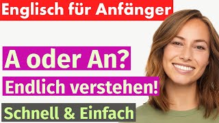 Lerne Englisch ganz einfach: So beherrschst du 'a' und 'an' im Alltag!