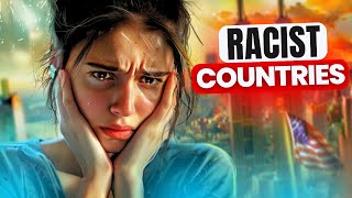 10 Most RACIST Countries in the World!