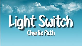 LIGHT SWITCH - Charlie Puth New Song 2021 (Lyrics)