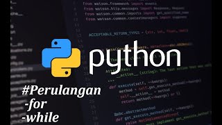 Tutorial Python - Perulangan pada Python || Fungsi Looping