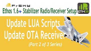 Part 2 - How to setup FrSky Ethos 1.6 Stabilized Radio Receiver. (Part 2 of 3 series).