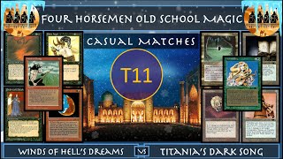 4HM Old School Magic T11 | Winds of Hells Dreams v Titania's Dark Song #oldschoolmtg #oldschoolmagic