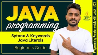 Understanding Java Syntax, Keywords & Literals | Programming Fundamentals with Java 03