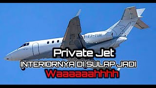 Private Jet Interiornya di Sulap jadi WAAAHHH....