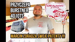 Przyczepa Burstner 4010TS Jakie patenty zastosował Marcin?