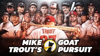 Mike Trout's GOAT Pursuit