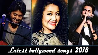 Best of Neha Kakkar, Arijit Singh -  Romantic Hindi Songs Melody Bollywood Songs 2018 - Hindi Heart