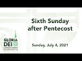 Gloria Dei Service for the Sixth Sunday after Pentecost - July 4, 2021