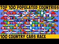 Car Race - Top 100 Populated Countries - Country Cars