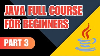 Java Full Course for Beginners Part-3