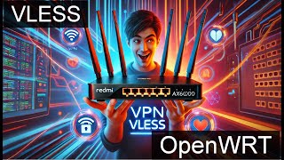 🔥🔥🔥 (2025) VPN VLESS на OpenWRT Redmi AX6000  (Кинопоиск + Youtube работает)