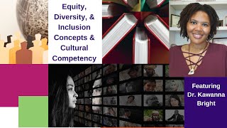 Equity, Diversity, & Inclusion Concepts & Cultural Competency