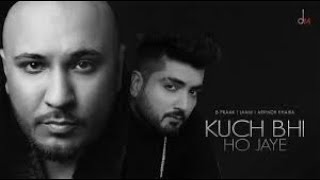 Kuch Bhi Ho Jaye  B Praak  Jaani  Arvindr Khaira  DM  New Romantic song 2020 720p