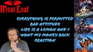 Meatloaf Everything Is Permitted/Bad Attitude/Life Is A Lemon And I Want My Money Back Reaction