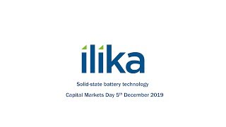 Ilika (IKA) - Capital Markets Day December 2019: Solid-state battery technology.