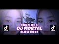 DJ MORTAL X TAU TAU SLOW BASS ANGKLUNG || BASS HOREG TERBARU BY (DJ ERSA)