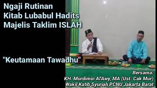 Ngaji Rutinan ~Keutamaan Tawadhu~KH.Murdimin,MA~Wakil Katib Syuriah PCNU JB