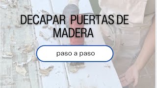 Cómo DECAPAR tus PUERTAS de MADERA