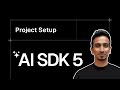 AI SDK V5 Tutorial - 2 - Project Setup
