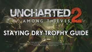 Uncharted 2: Among Thieves (NDC) - Staying Dry Trophy Guide [PS4]