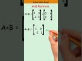 do u add matrices correctly 🤔🤔 maths matrices shorts viralshort shortfeed fypシ゚