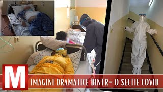 Imagini dramatice din secția COVID de la Vatra Dornei