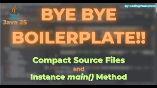 No More 'public static void main()' in Java 25? JEP 512: Compact Source Files & Instance Main Method