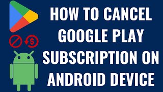 How to Cancel Google Play Subscription on Android Device