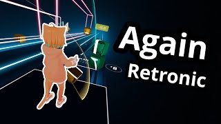 Beatsaber - Retronic - Again (Expert/94.28%/FC/FBT)